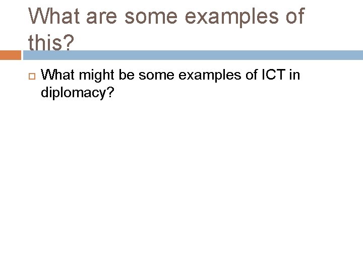 What are some examples of this? What might be some examples of ICT in