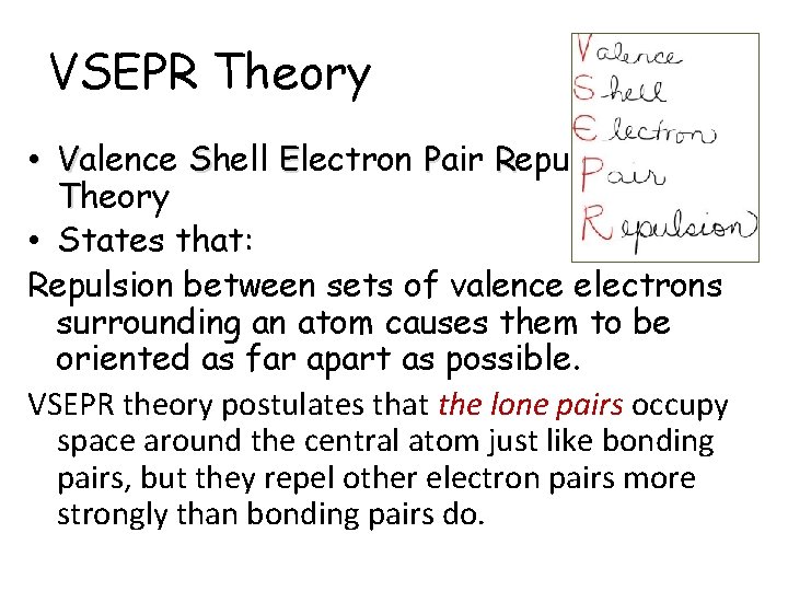 VSEPR Theory • Valence Shell Electron Pair Repulsion Theory • States that: Repulsion between