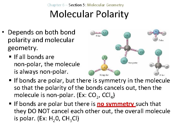 Chapter 6 – Section 5: Molecular Geometry Molecular Polarity • Depends on both bond