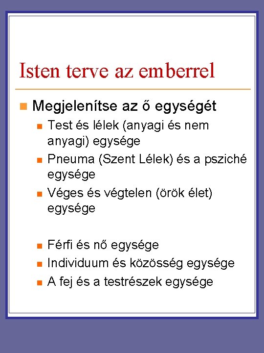 Isten terve az emberrel n Megjelenítse az ő egységét n n n Test és Isten terve az emberrel n Megjelenítse az ő egységét n n n Test és