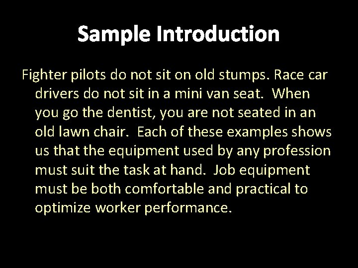 Sample Introduction Fighter pilots do not sit on old stumps. Race car drivers do