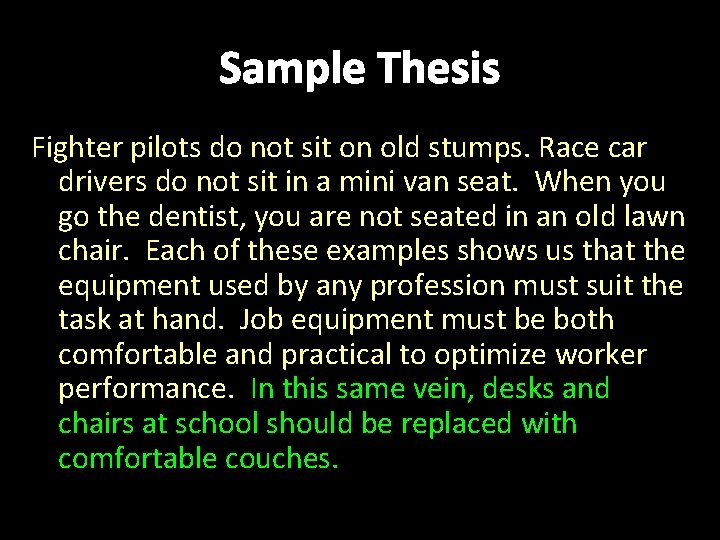 Sample Thesis Fighter pilots do not sit on old stumps. Race car drivers do