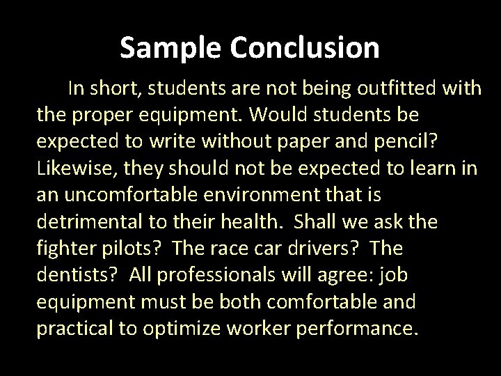 Sample Conclusion In short, students are not being outfitted with the proper equipment. Would