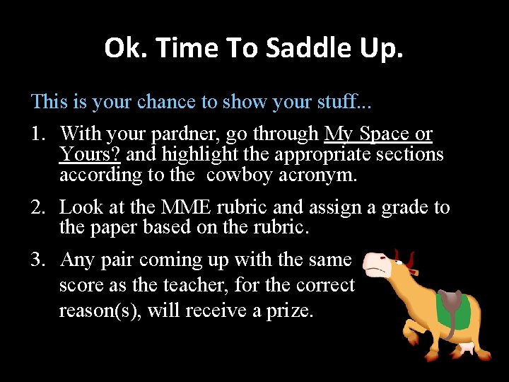 Ok. Time To Saddle Up. This is your chance to show your stuff. .