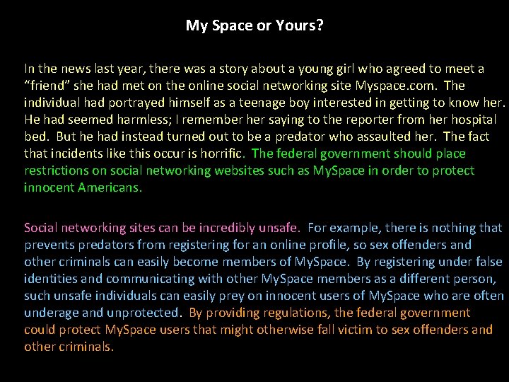 My Space or Yours? In the news last year, there was a story about