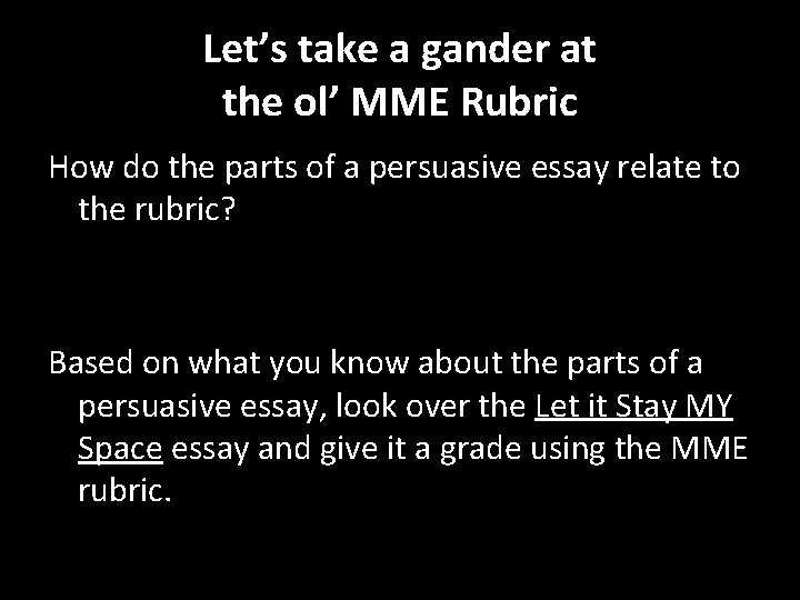 Let’s take a gander at the ol’ MME Rubric How do the parts of