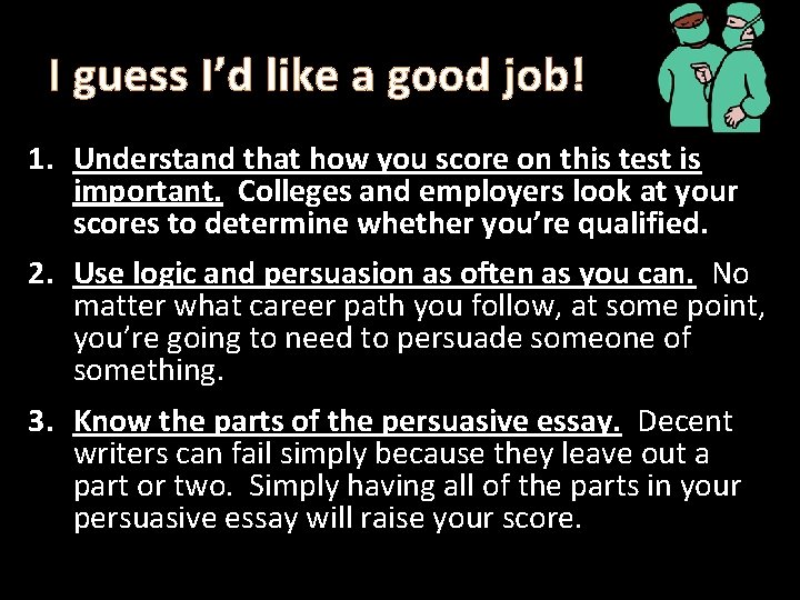 I guess I’d like a good job! 1. Understand that how you score on