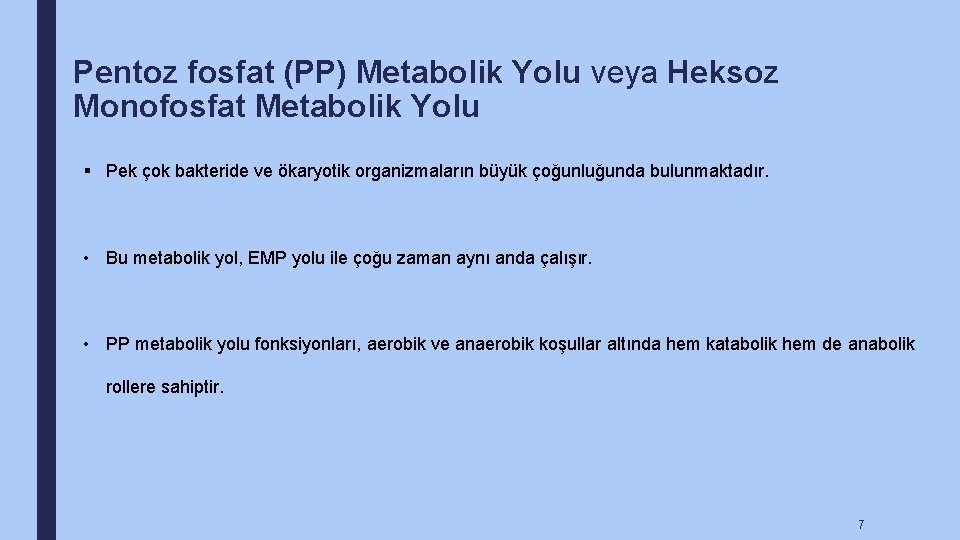 Pentoz fosfat (PP) Metabolik Yolu veya Heksoz Monofosfat Metabolik Yolu § Pek çok bakteride