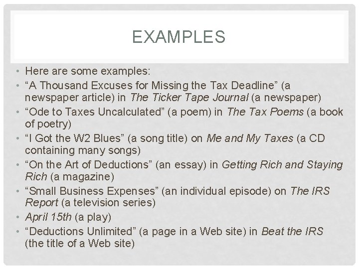EXAMPLES • Here are some examples: • “A Thousand Excuses for Missing the Tax