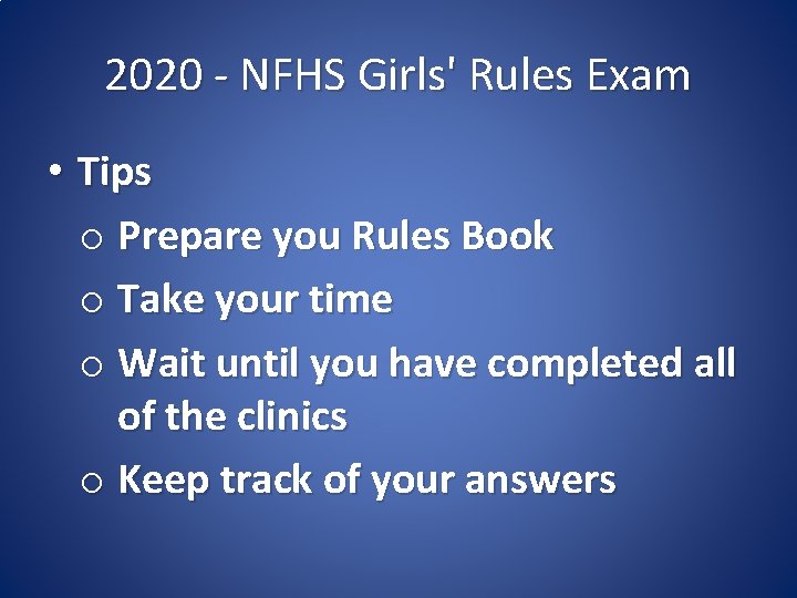 2020 - NFHS Girls' Rules Exam • Tips o Prepare you Rules Book o