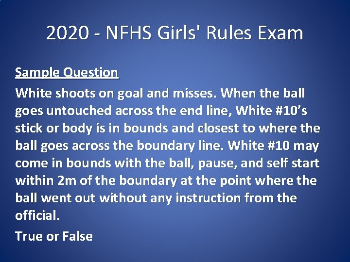 2020 - NFHS Girls' Rules Exam Sample Question White shoots on goal and misses.