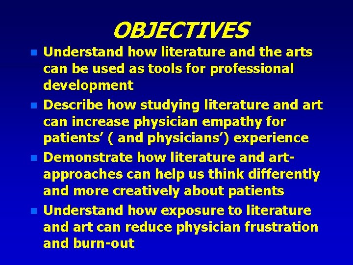 OBJECTIVES n n Understand how literature and the arts can be used as tools