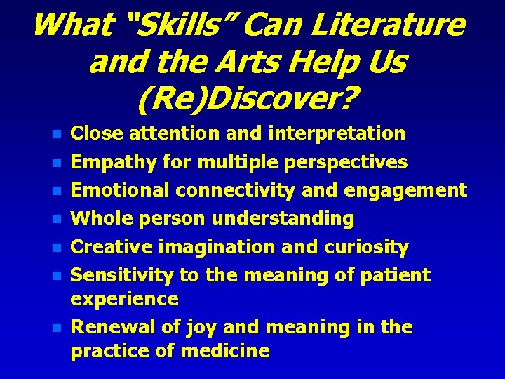 What “Skills” Can Literature and the Arts Help Us (Re)Discover? n n n n