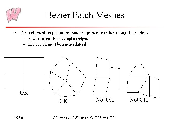 Bezier Patch Meshes • A patch mesh is just many patches joined together along