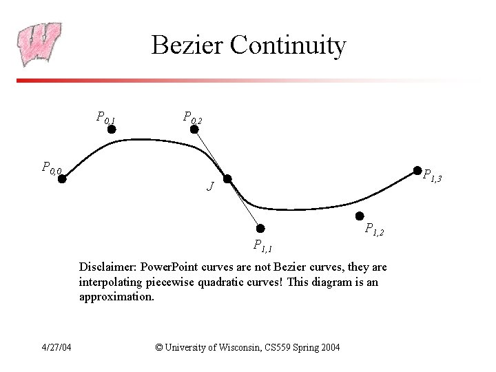 Bezier Continuity P 0, 1 P 0, 2 P 0, 0 P 1, 3