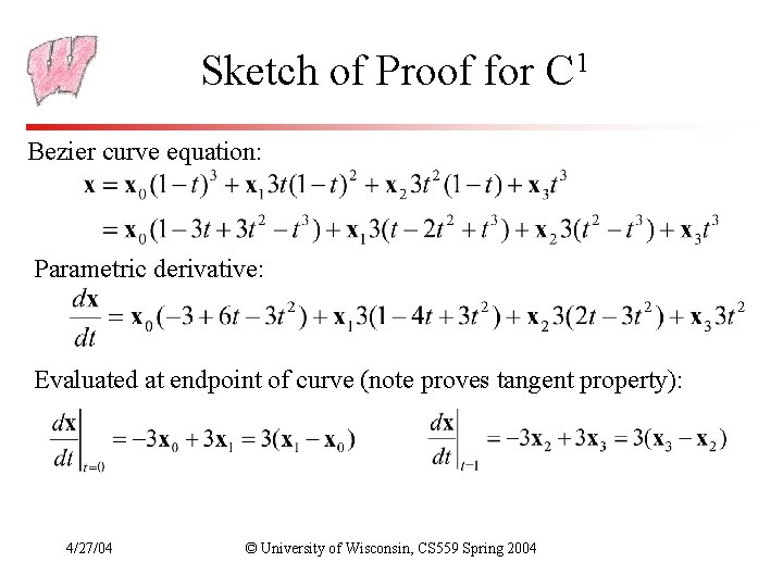 Sketch of Proof for C 1 Bezier curve equation: Parametric derivative: Evaluated at endpoint