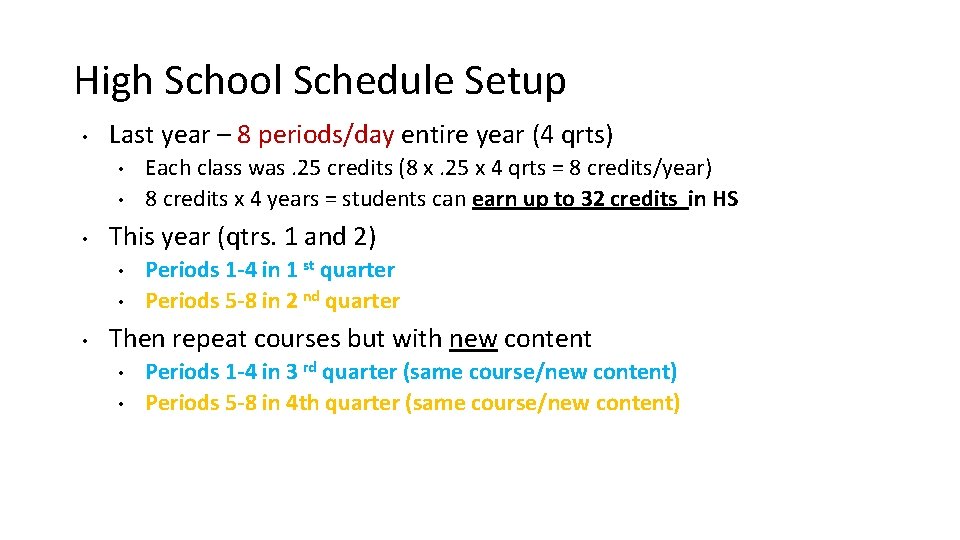 High School Schedule Setup • Last year – 8 periods/day entire year (4 qrts)