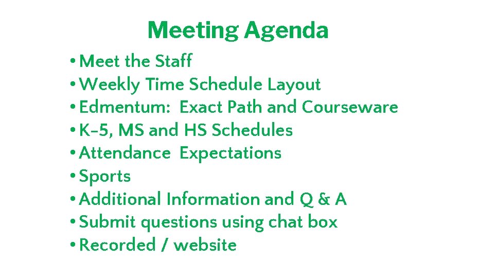 Meeting Agenda • Meet the Staff • Weekly Time Schedule Layout • Edmentum: Exact