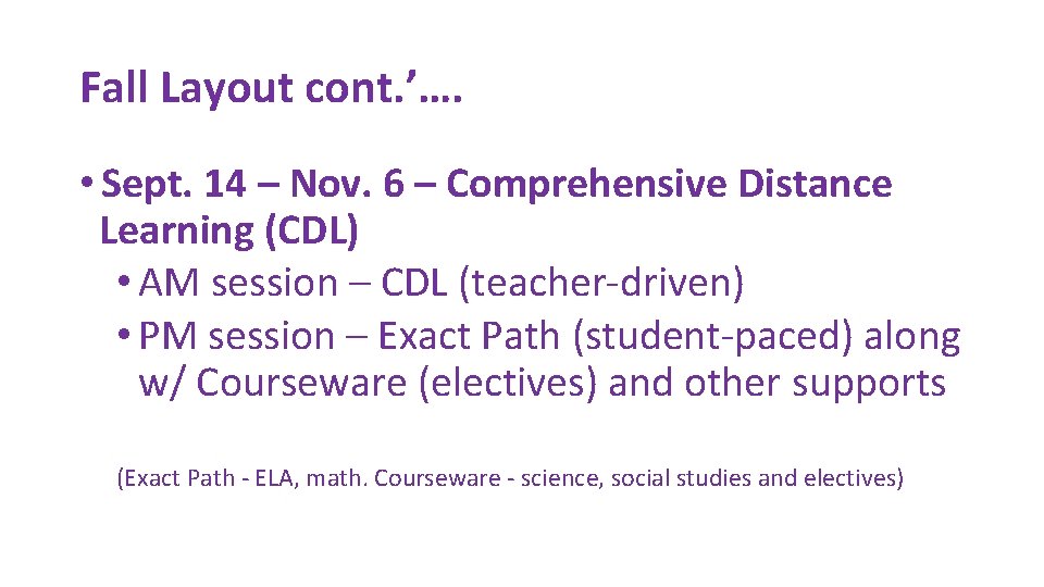 Fall Layout cont. ’…. • Sept. 14 – Nov. 6 – Comprehensive Distance Learning