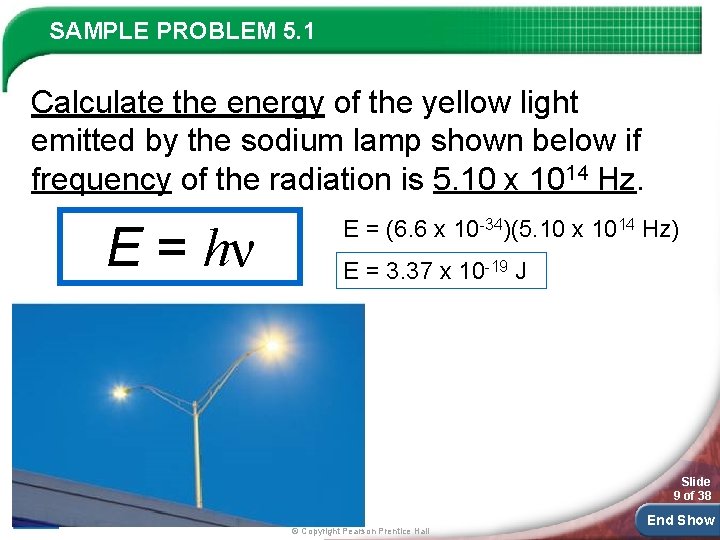 SAMPLE PROBLEM 5. 1 Calculate the energy of the yellow light emitted by the