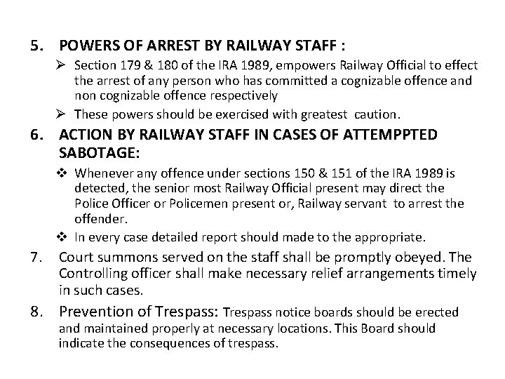 5. POWERS OF ARREST BY RAILWAY STAFF : Ø Section 179 & 180 of