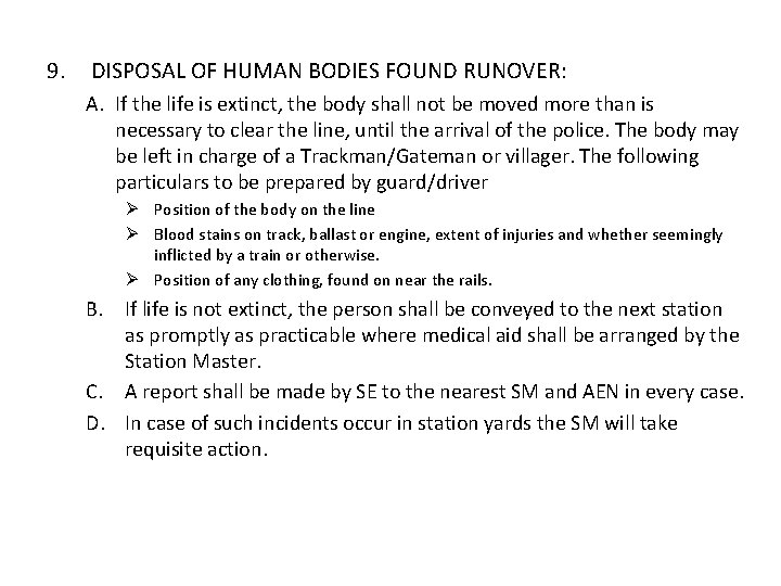 9. DISPOSAL OF HUMAN BODIES FOUND RUNOVER: A. If the life is extinct, the