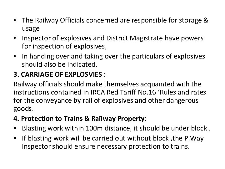  • The Railway Officials concerned are responsible for storage & usage • Inspector