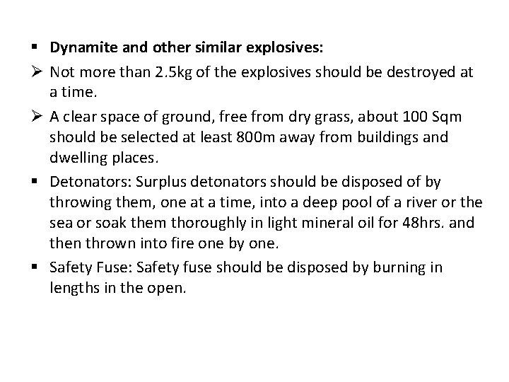 § Dynamite and other similar explosives: Ø Not more than 2. 5 kg of