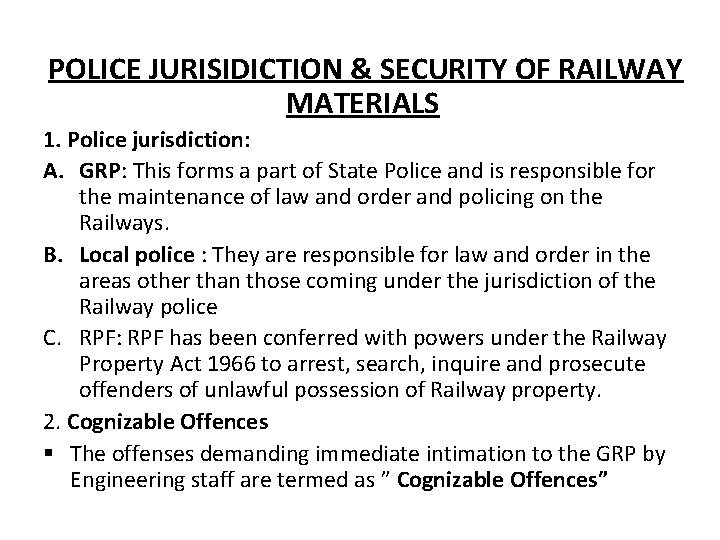 POLICE JURISIDICTION & SECURITY OF RAILWAY MATERIALS 1. Police jurisdiction: A. GRP: This forms