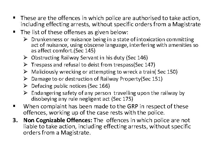 § These are the offences in which police are authorised to take action, including