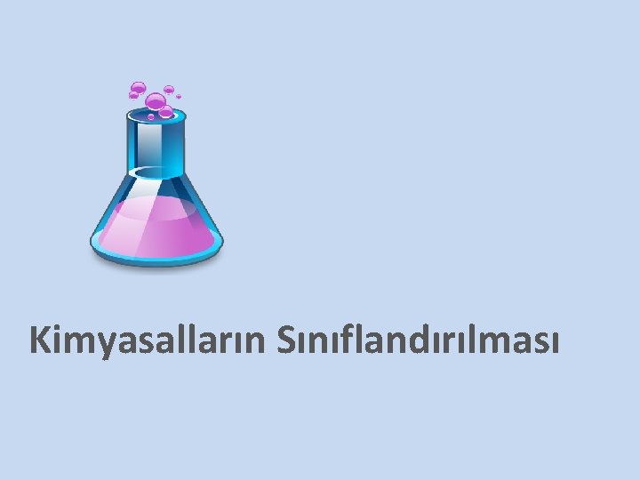 Kimyasalların Sınıflandırılması 