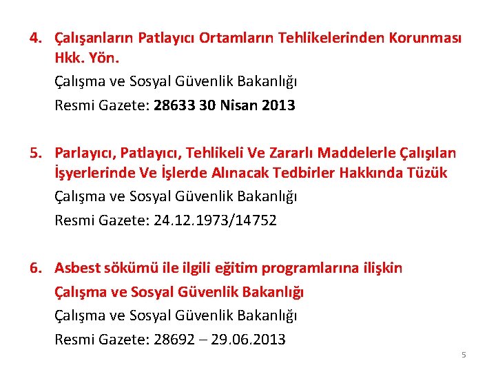 4. Çalışanların Patlayıcı Ortamların Tehlikelerinden Korunması Hkk. Yön. Çalışma ve Sosyal Güvenlik Bakanlığı Resmi