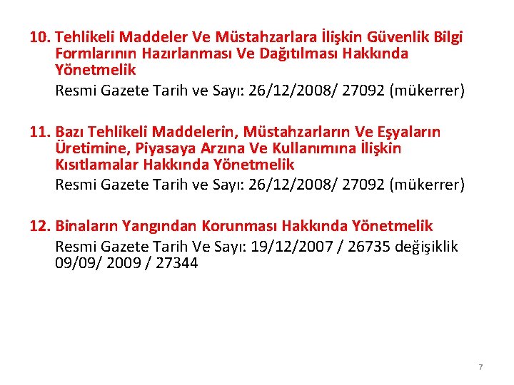 10. Tehlikeli Maddeler Ve Müstahzarlara İlişkin Güvenlik Bilgi Formlarının Hazırlanması Ve Dağıtılması Hakkında Yönetmelik