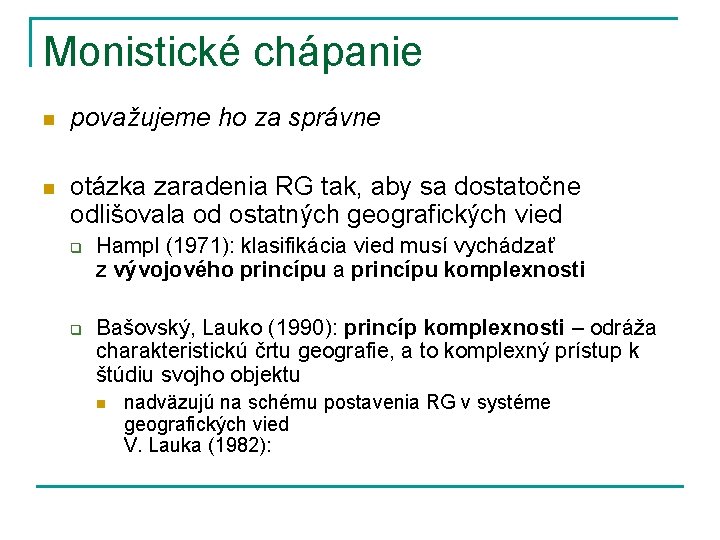 Monistické chápanie n považujeme ho za správne n otázka zaradenia RG tak, aby sa