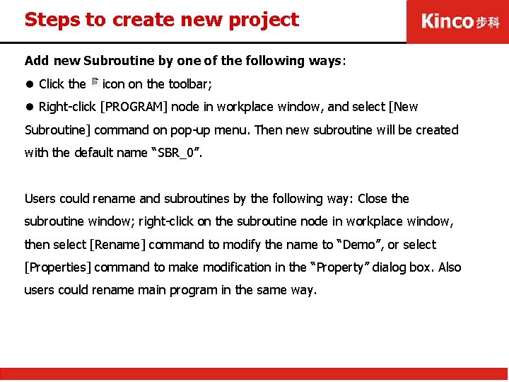 Steps to create new project Add new Subroutine by one of the following ways: