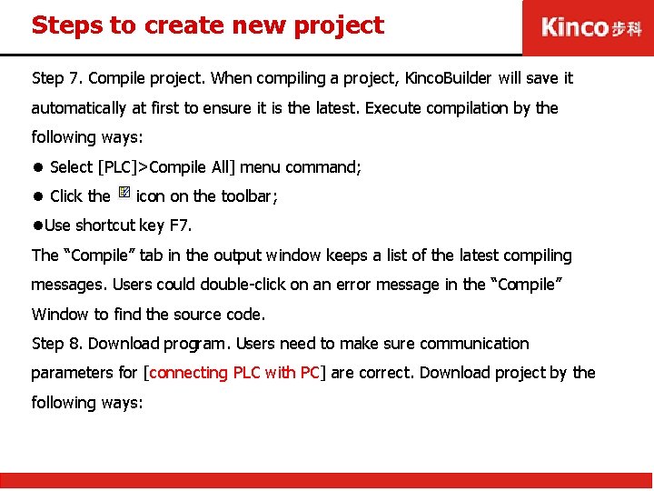 Steps to create new project Step 7. Compile project. When compiling a project, Kinco.