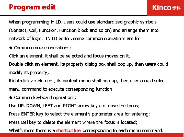 Program edit When programming in LD, users could use standardized graphic symbols (Contact, Coil,
