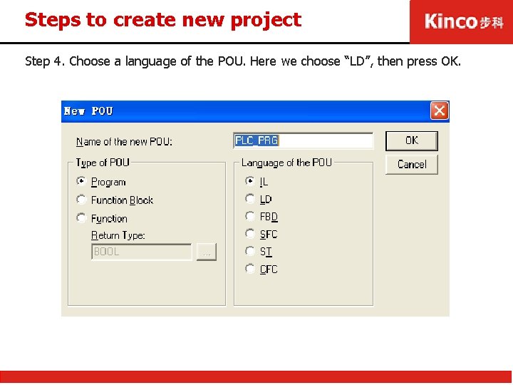 Steps to create new project Step 4. Choose a language of the POU. Here