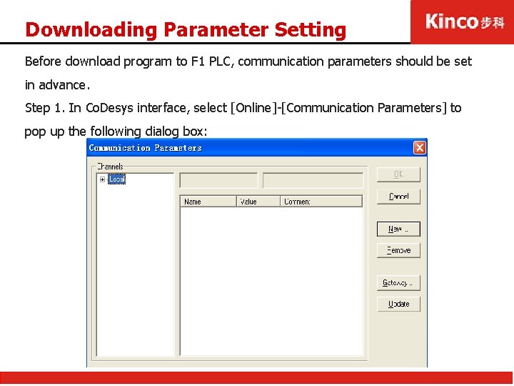 Downloading Parameter Setting Before download program to F 1 PLC, communication parameters should be