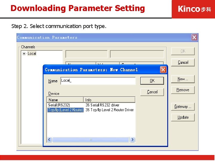 Downloading Parameter Setting Step 2. Select communication port type. 