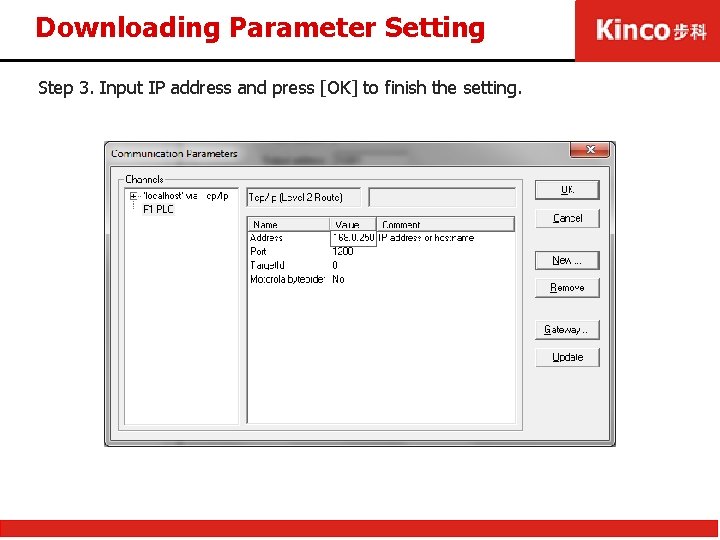 Downloading Parameter Setting Step 3. Input IP address and press [OK] to finish the