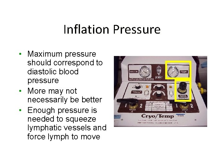 Inflation Pressure • Maximum pressure should correspond to diastolic blood pressure • More may