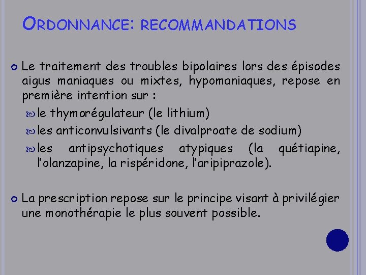 ORDONNANCE: RECOMMANDATIONS Le traitement des troubles bipolaires lors des épisodes aigus maniaques ou mixtes,