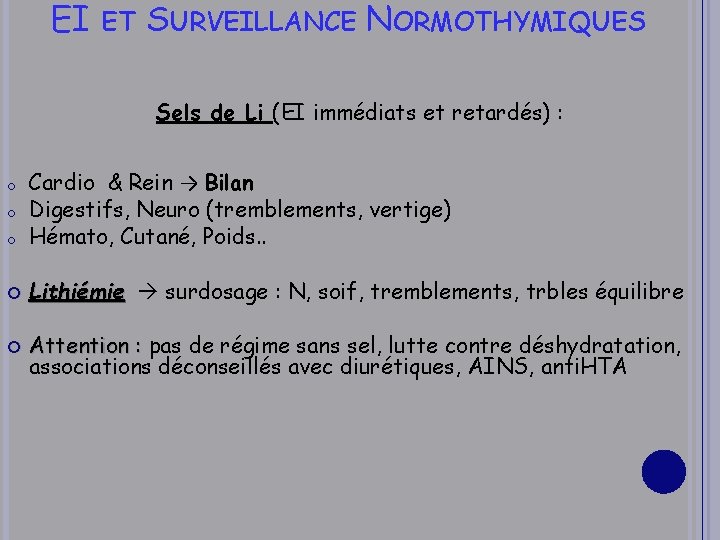 EI ET SURVEILLANCE NORMOTHYMIQUES Sels de Li (EI immédiats et retardés) : o Cardio