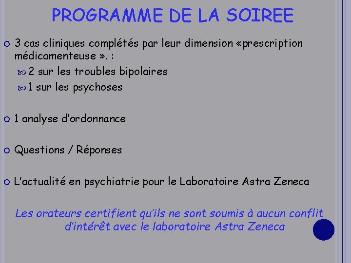PROGRAMME DE LA SOIREE 3 cas cliniques complétés par leur dimension «prescription médicamenteuse »