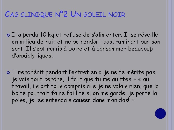 CAS CLINIQUE N° 2 : UN SOLEIL NOIR Il a perdu 10 kg et