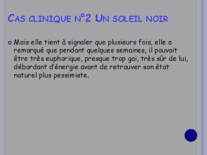 CAS CLINIQUE N° 2 : UN SOLEIL NOIR Mais elle tient à signaler que