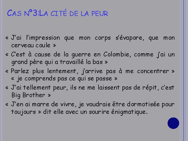 CAS N° 3: LA CITÉ DE LA PEUR « J’ai l’impression que mon corps