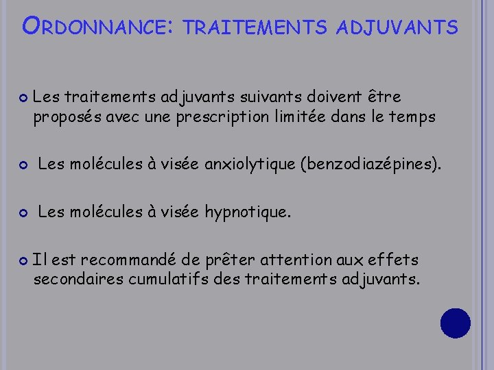 ORDONNANCE: TRAITEMENTS ADJUVANTS Les traitements adjuvants suivants doivent être proposés avec une prescription limitée