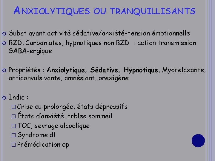 ANXIOLYTIQUES OU TRANQUILLISANTS Subst ayant activité sédative/anxiété+tension émotionnelle BZD, Carbamates, hypnotiques non BZD :